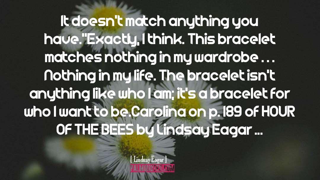 Bracelet quotes by Lindsay Eagar