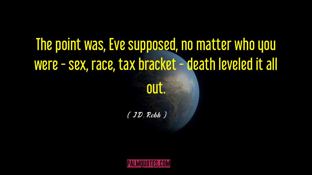 Bracket quotes by J.D. Robb