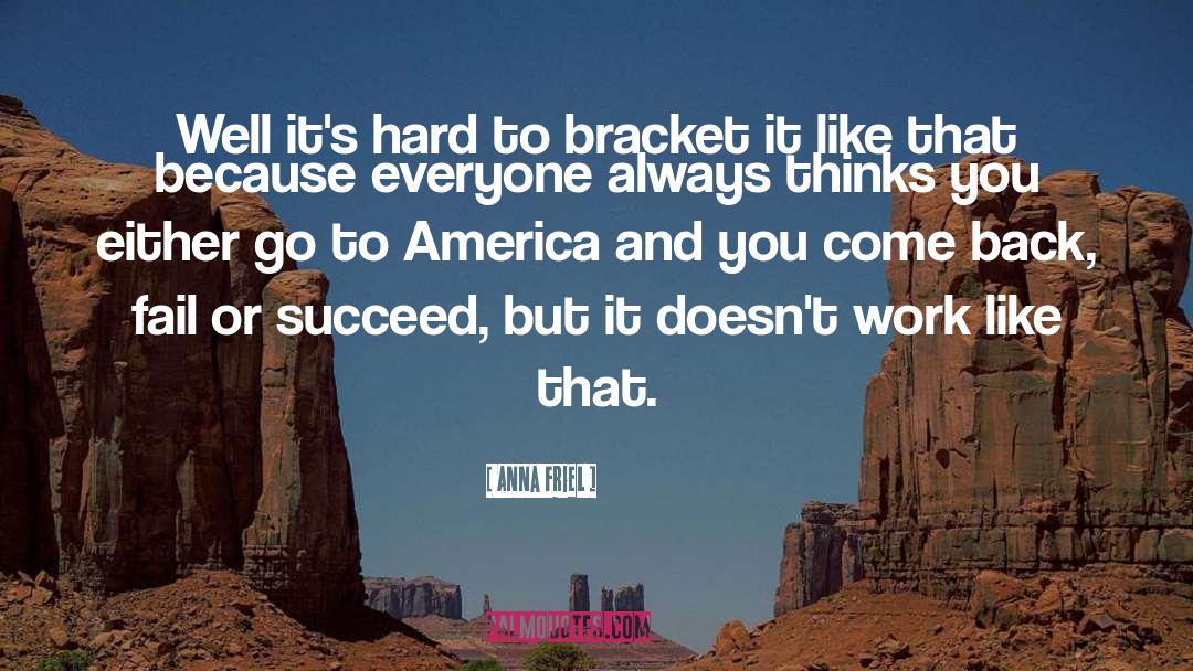 Bracket quotes by Anna Friel