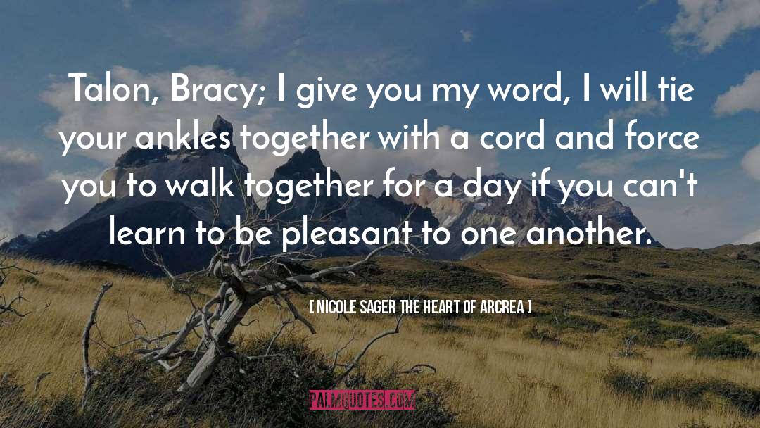 Bracy quotes by Nicole Sager The Heart Of Arcrea