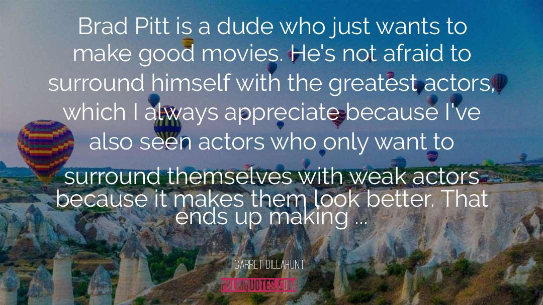 Brad Pitt quotes by Garret Dillahunt