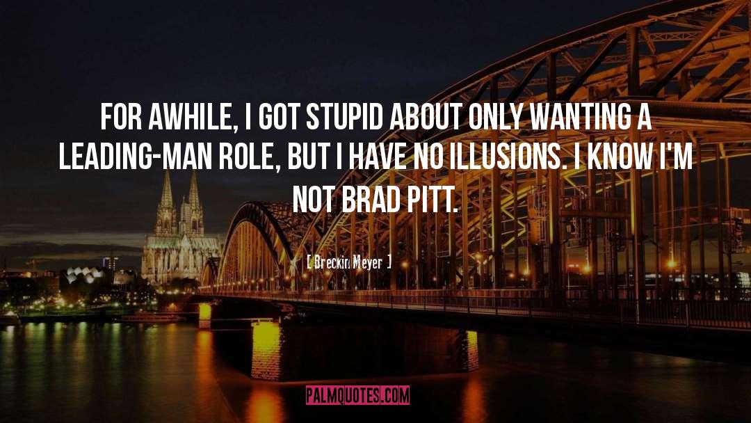 Brad Pitt quotes by Breckin Meyer