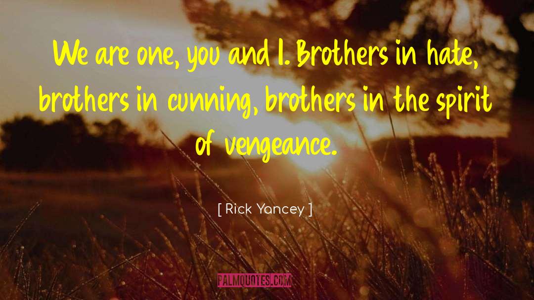Braddell Brothers quotes by Rick Yancey