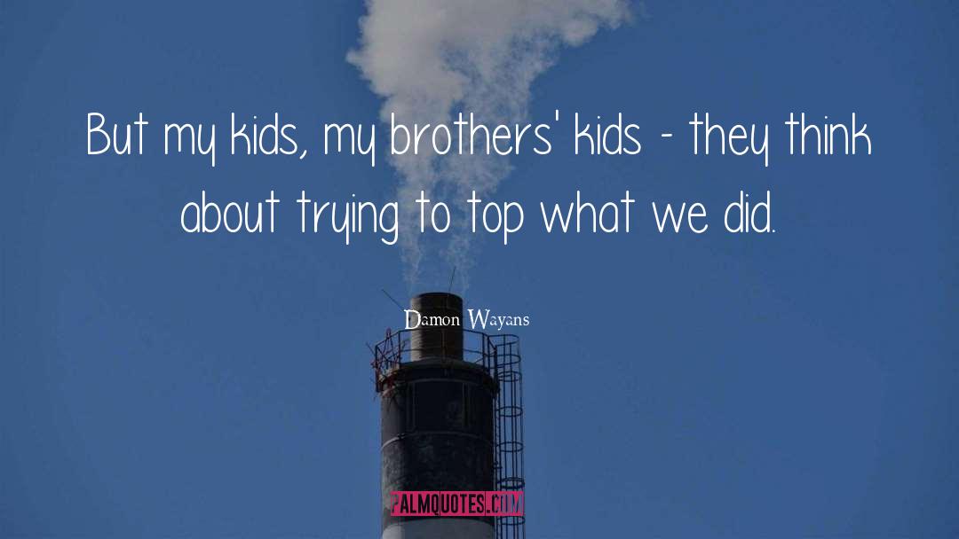Braddell Brothers quotes by Damon Wayans
