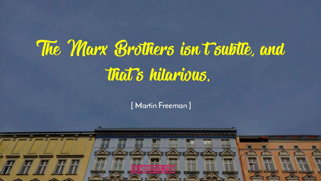 Braddell Brothers quotes by Martin Freeman