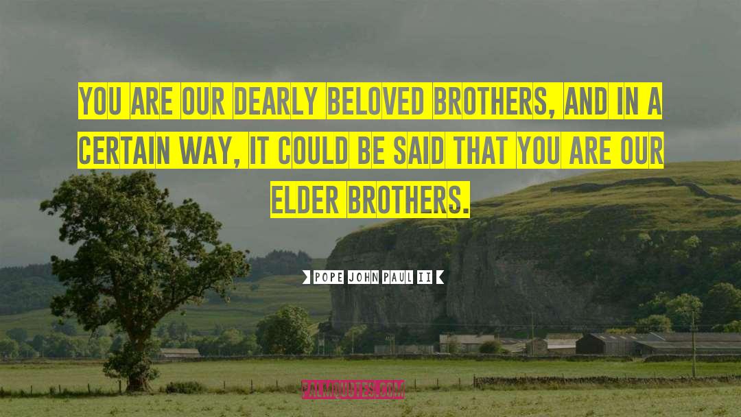 Braddell Brothers quotes by Pope John Paul II