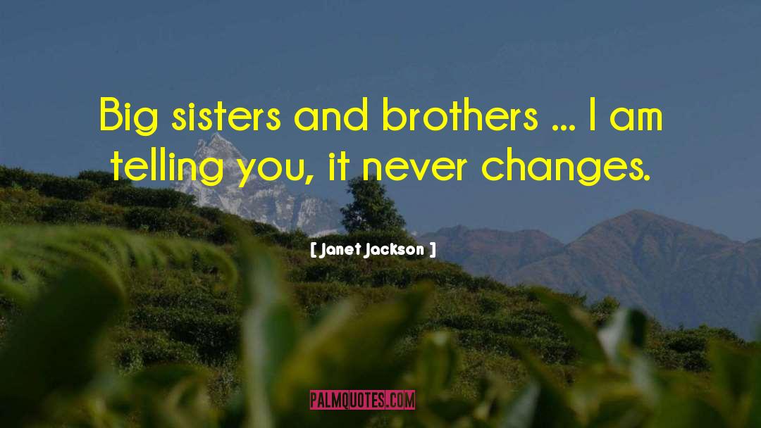 Braddell Brothers quotes by Janet Jackson