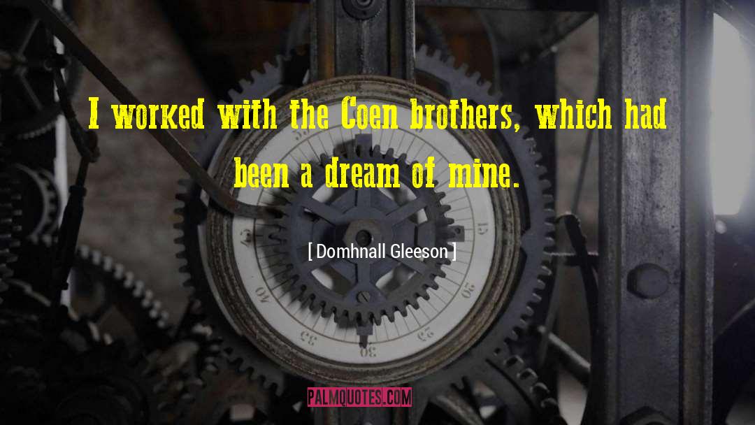 Braddell Brothers quotes by Domhnall Gleeson