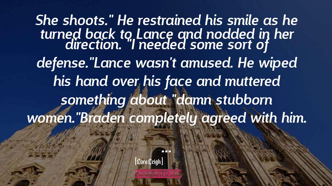 Braden quotes by Lora Leigh
