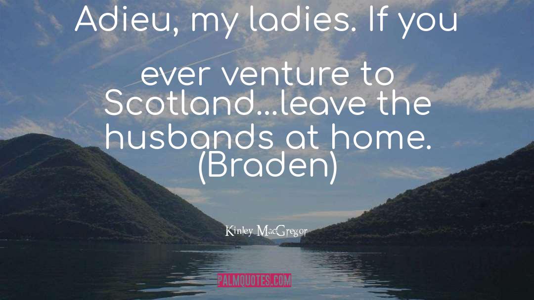 Braden quotes by Kinley MacGregor