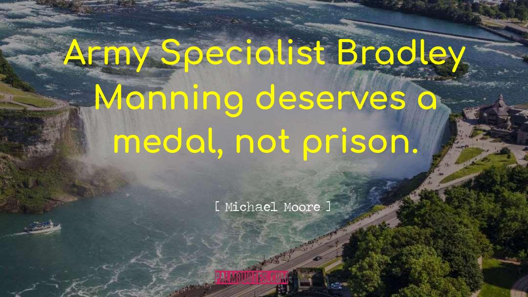 Bradley Bowman quotes by Michael Moore