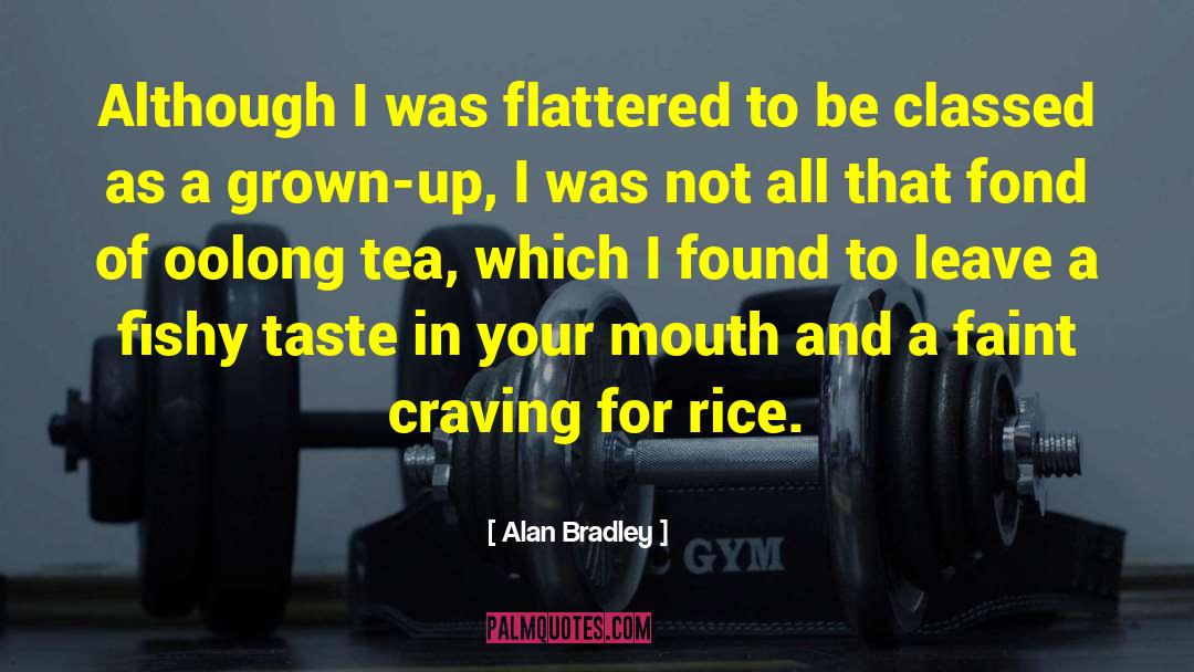 Bradley Dalina quotes by Alan Bradley