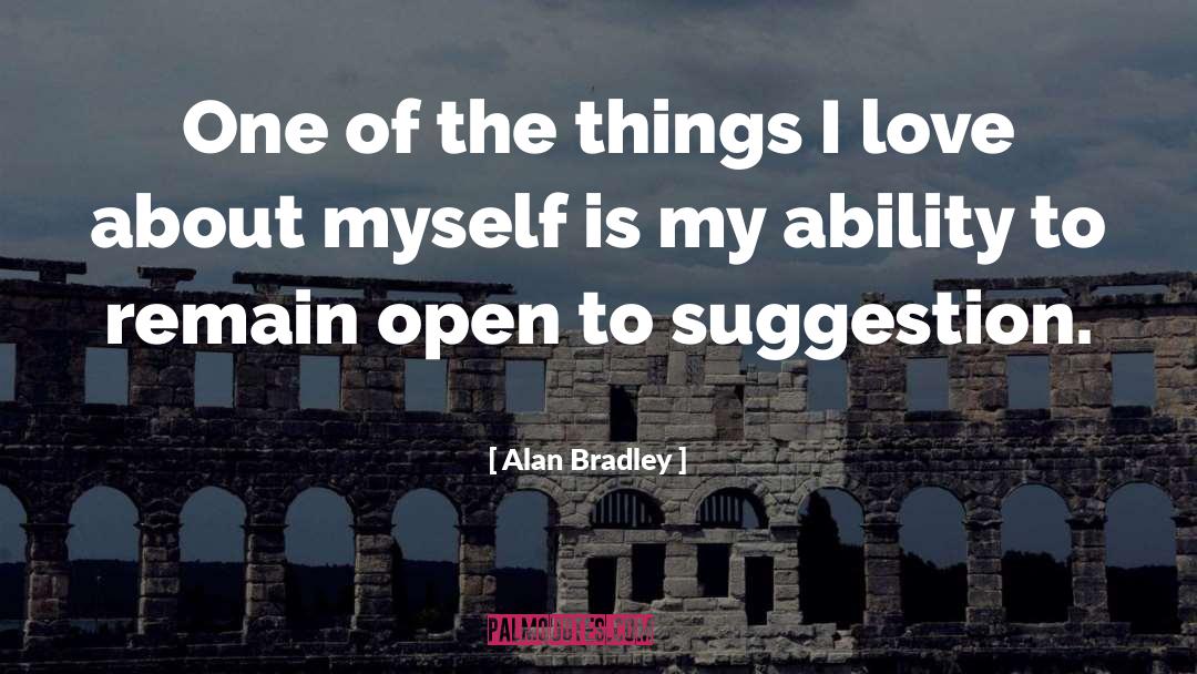 Bradley quotes by Alan Bradley