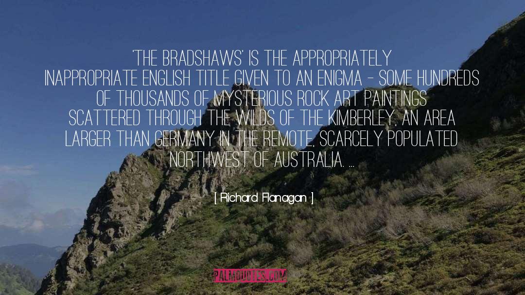 Bradshaws quotes by Richard Flanagan