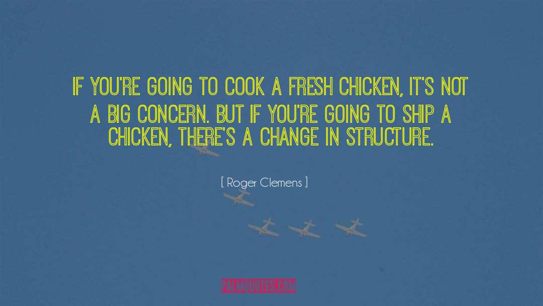 Braekel Chickens quotes by Roger Clemens