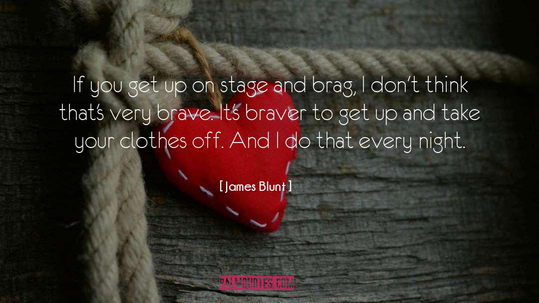 Brag quotes by James Blunt
