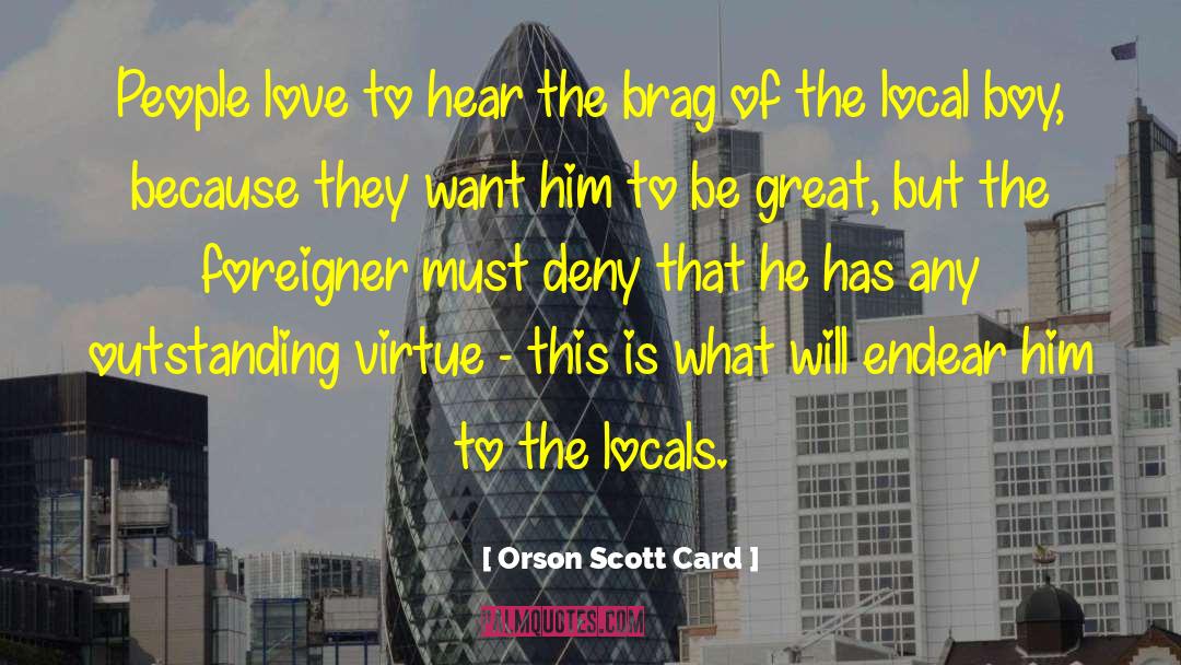 Brag quotes by Orson Scott Card