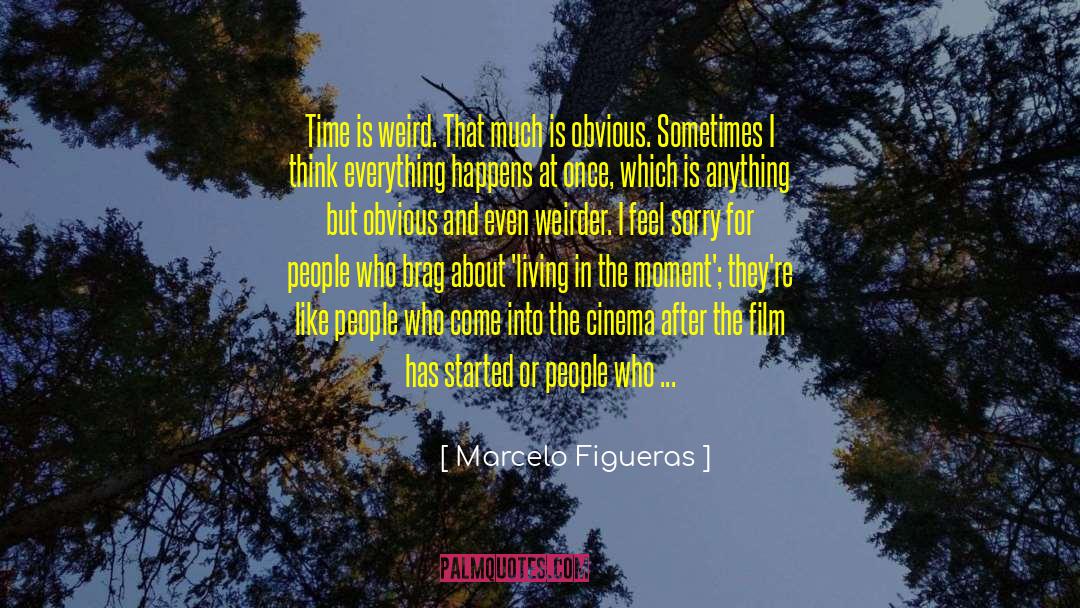 Brag quotes by Marcelo Figueras