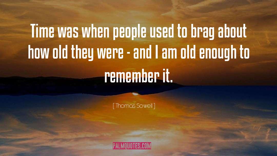 Brag quotes by Thomas Sowell