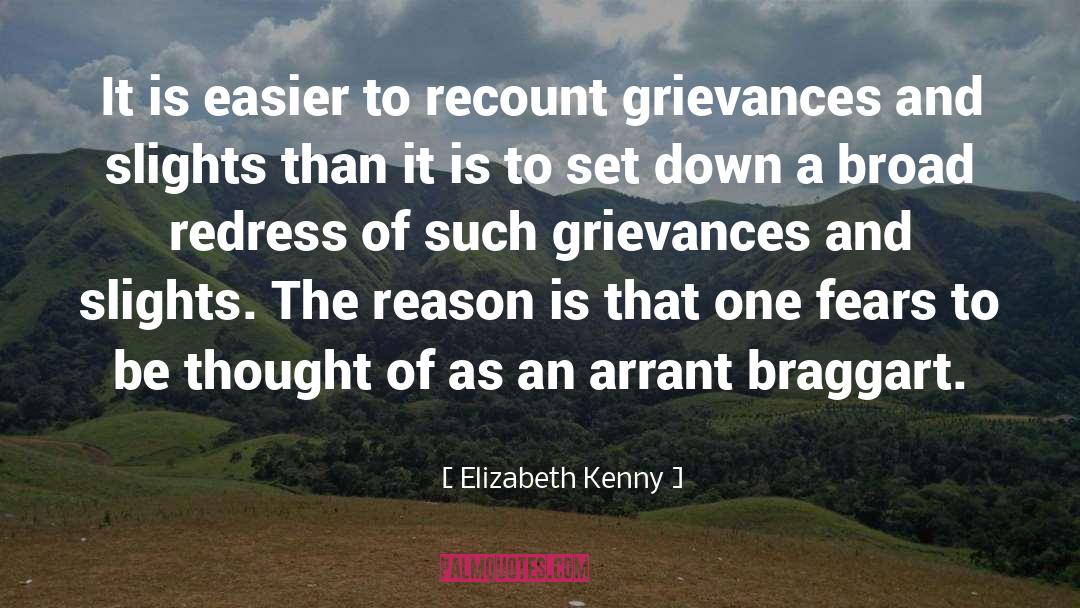 Braggart quotes by Elizabeth Kenny