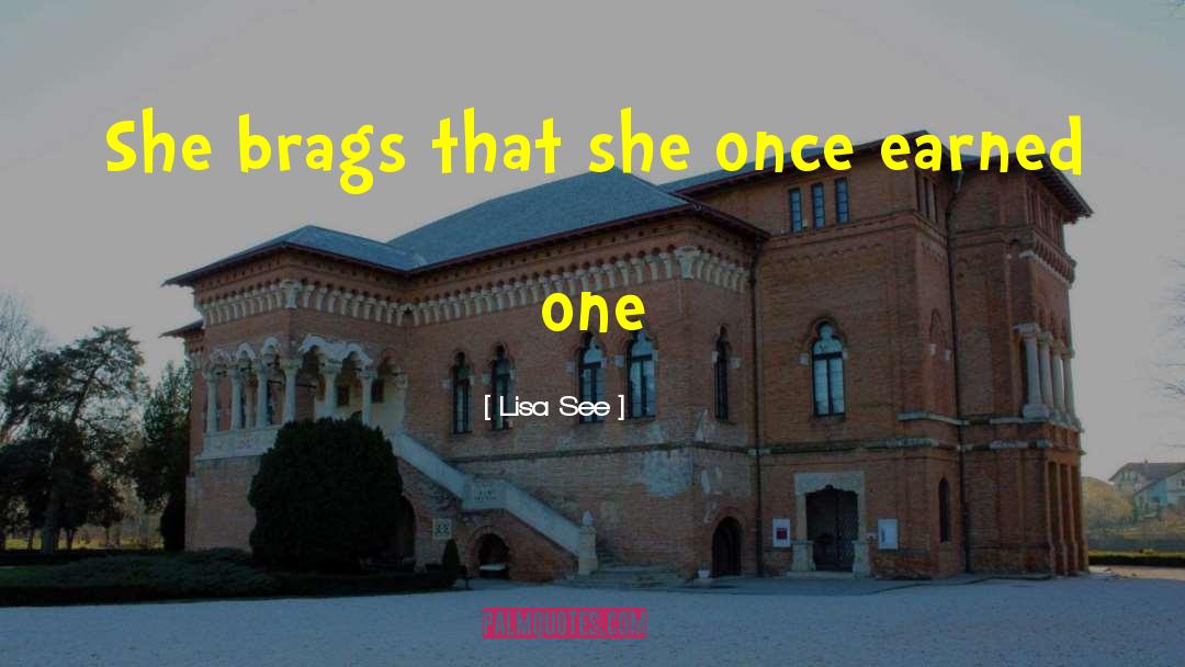 Brags quotes by Lisa See