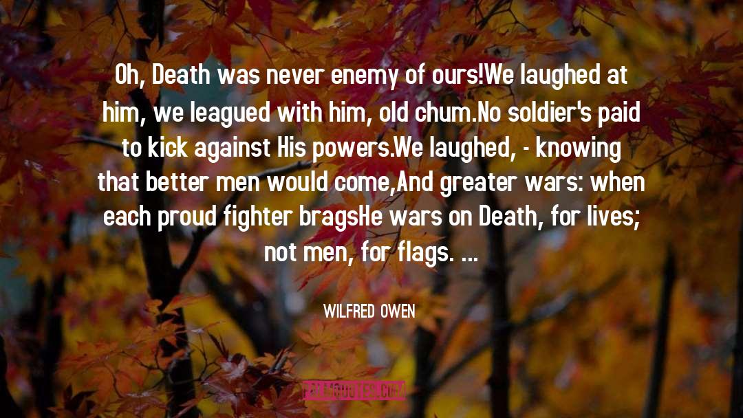 Brags quotes by Wilfred Owen