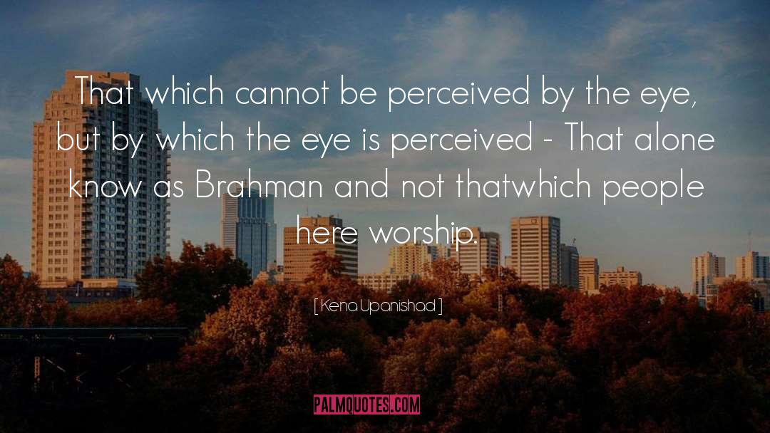 Brahman quotes by Kena Upanishad