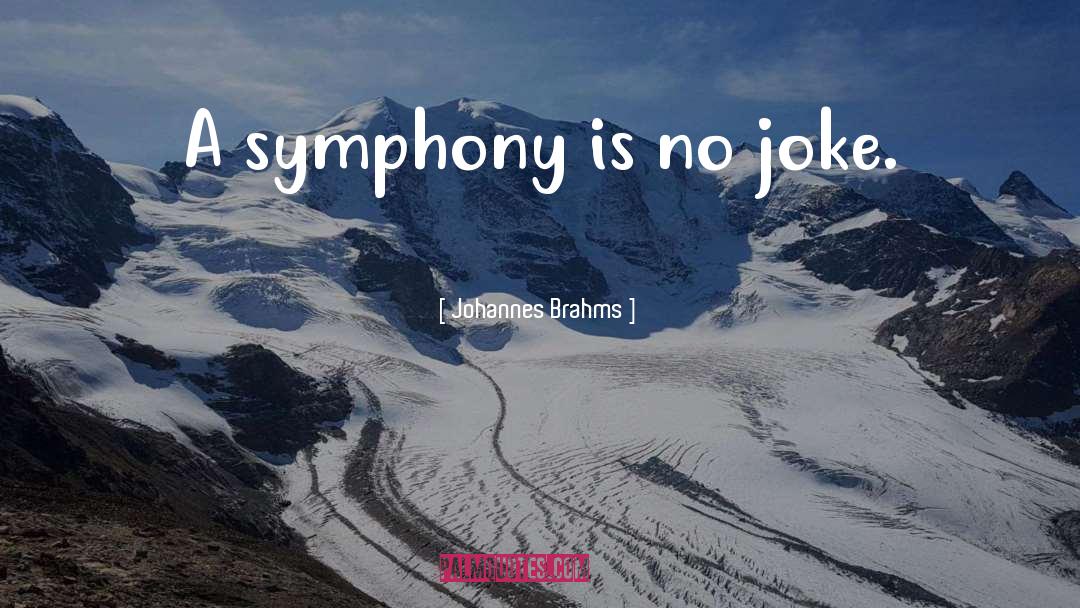 Brahms quotes by Johannes Brahms