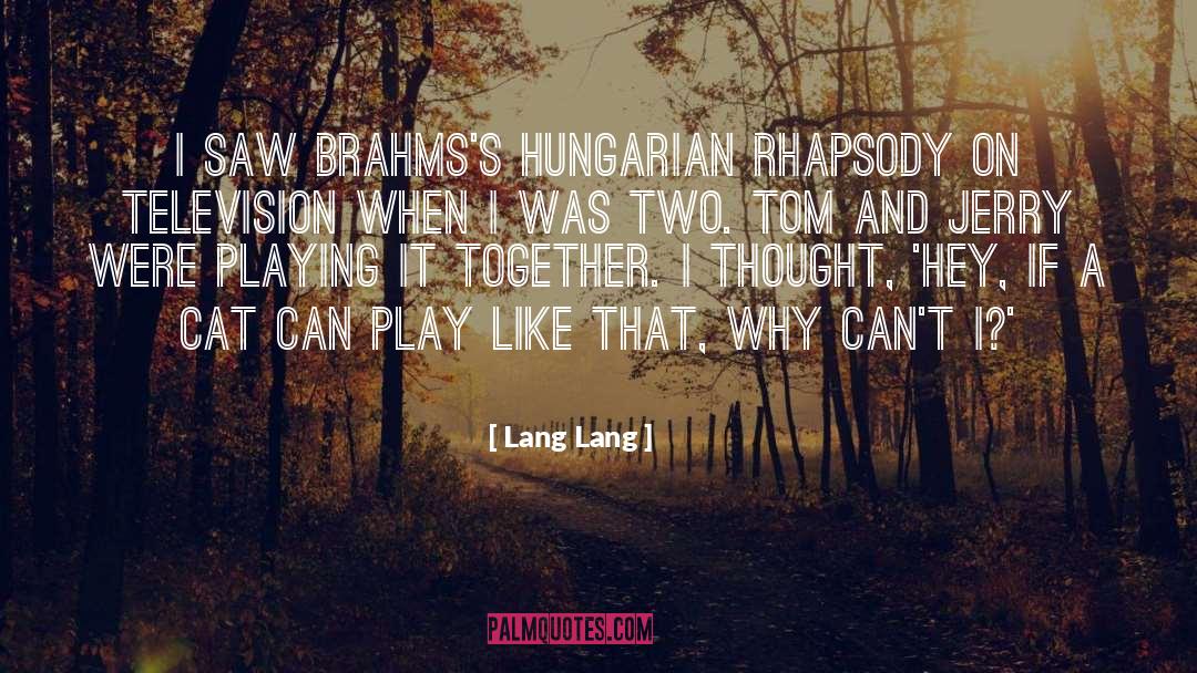 Brahms quotes by Lang Lang