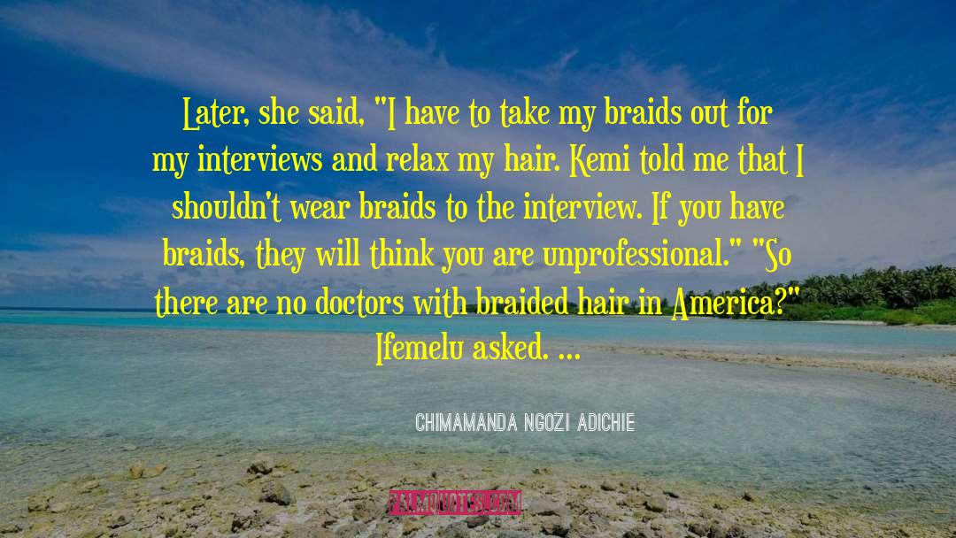 Braids quotes by Chimamanda Ngozi Adichie