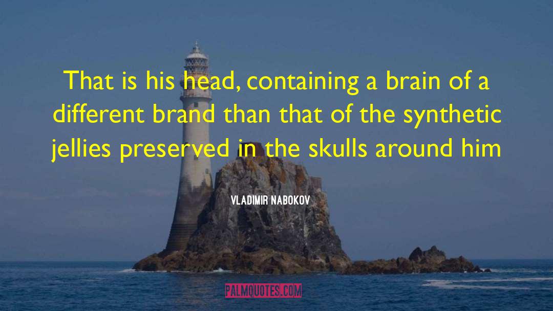 Brain Anatomy quotes by Vladimir Nabokov