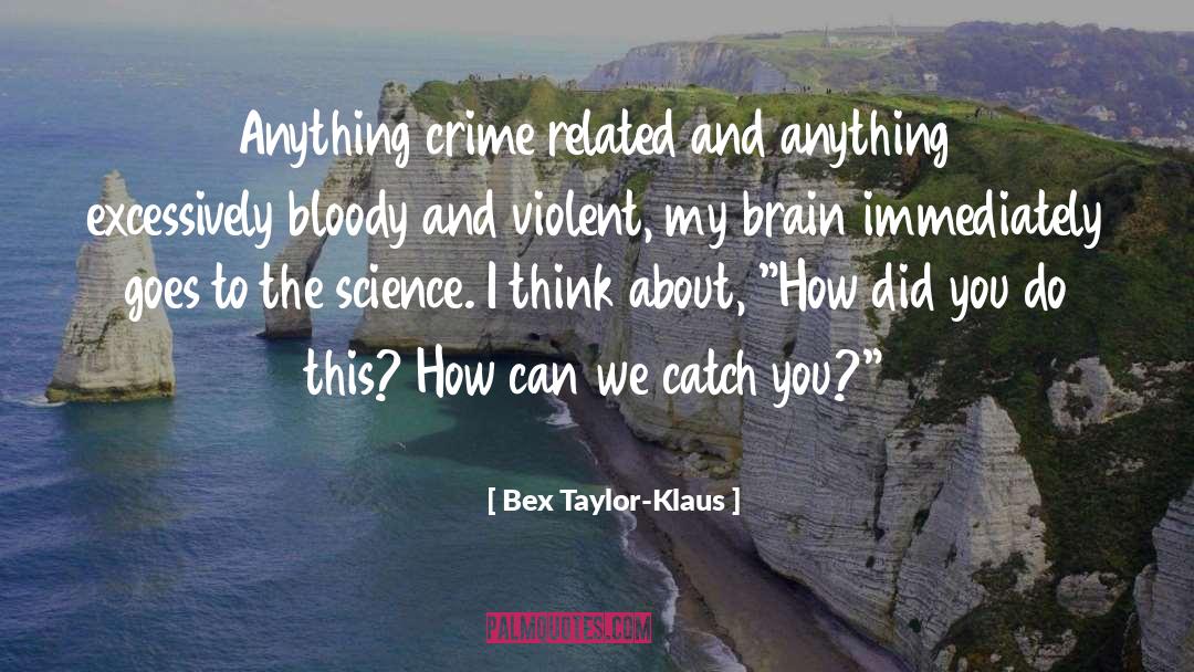 Brain Anatomy quotes by Bex Taylor-Klaus