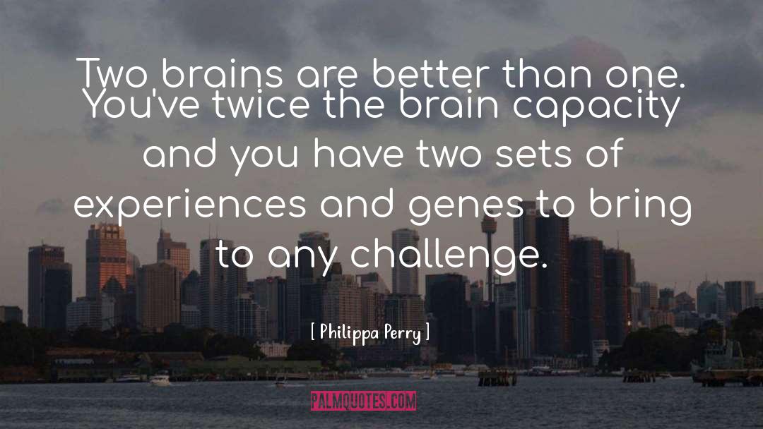 Brain Capacity quotes by Philippa Perry