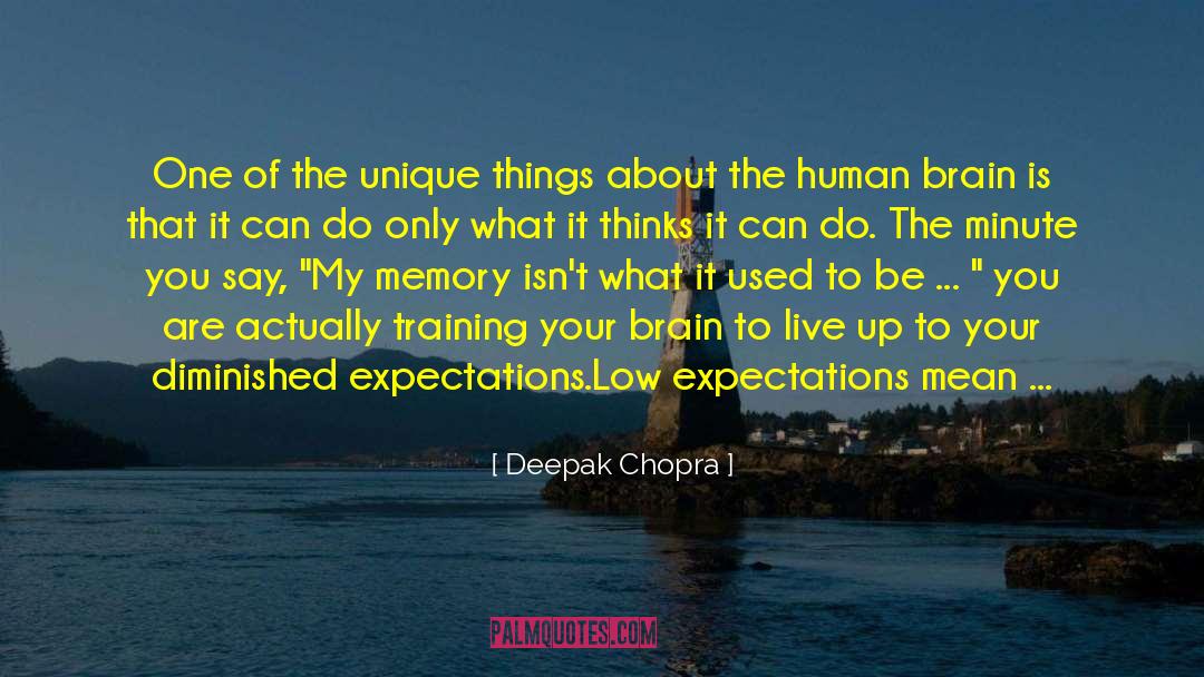 Brain Cell quotes by Deepak Chopra