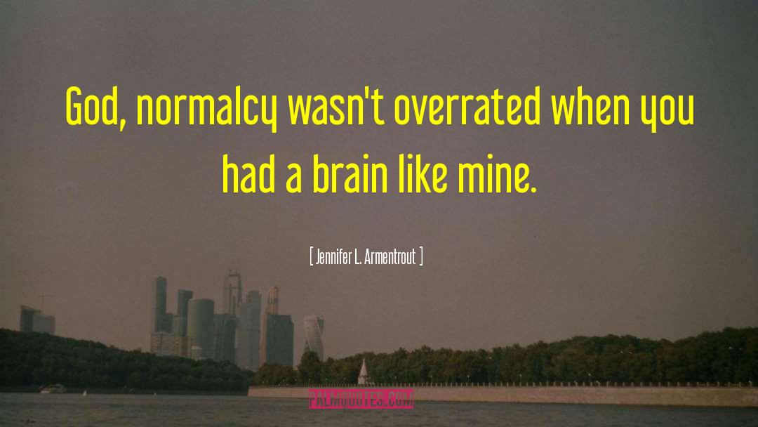 Brain Cell quotes by Jennifer L. Armentrout