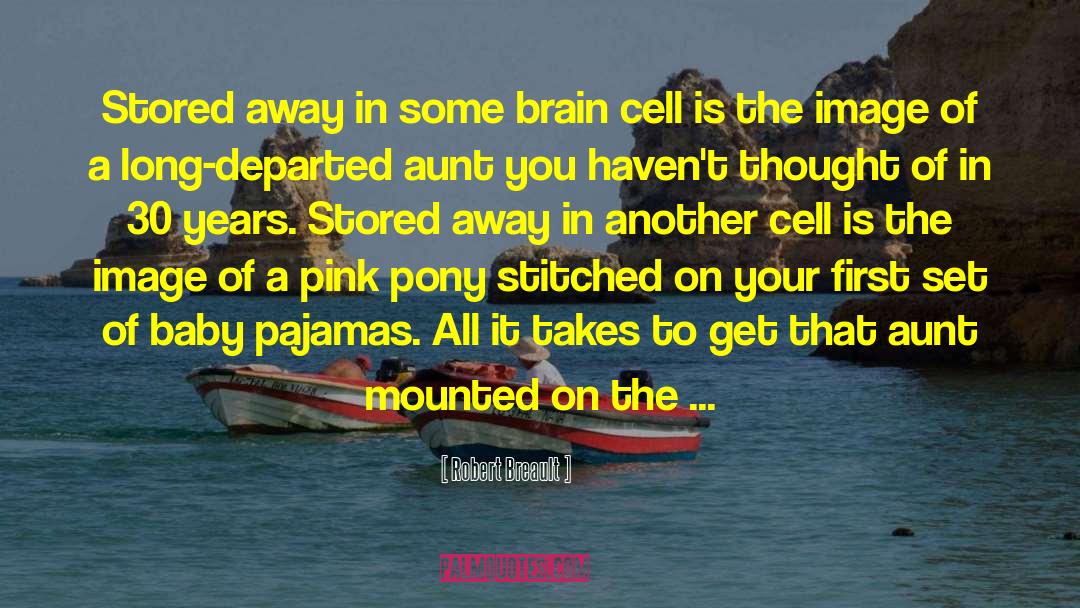 Brain Cell quotes by Robert Breault