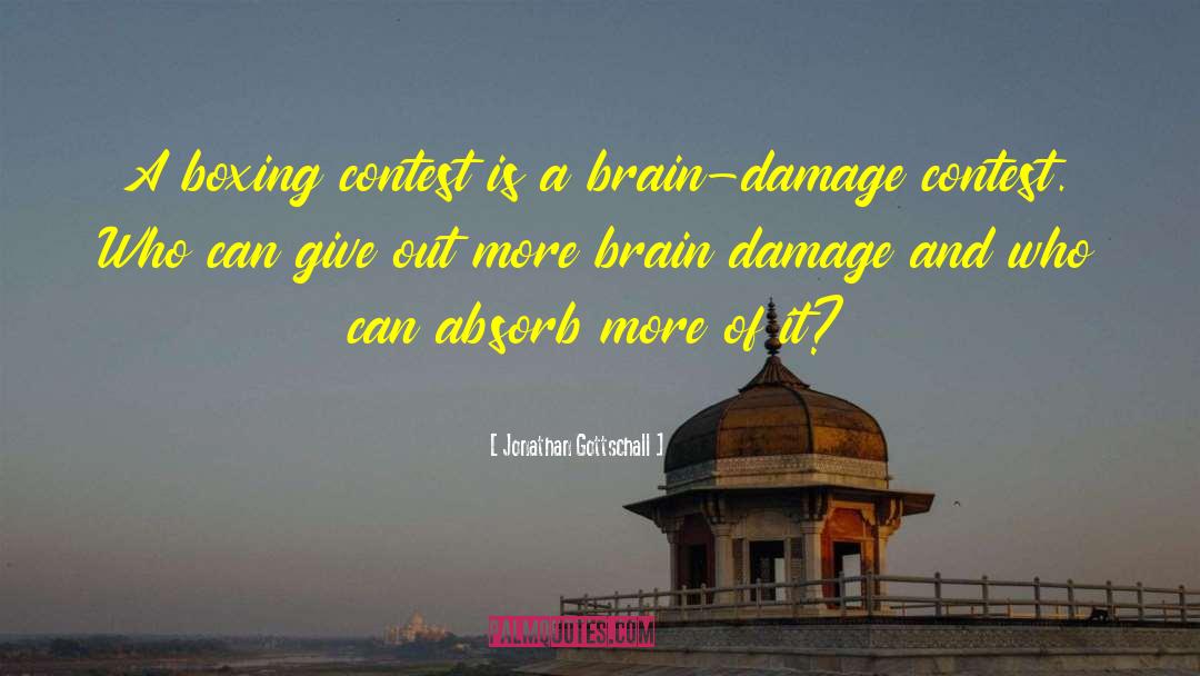 Brain Damage quotes by Jonathan Gottschall