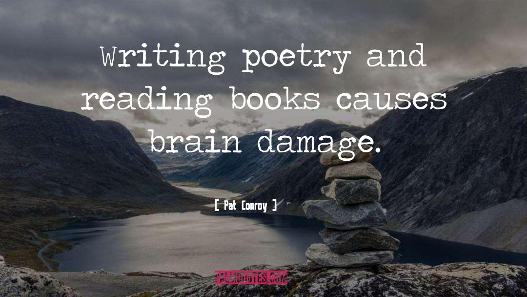 Brain Damage quotes by Pat Conroy