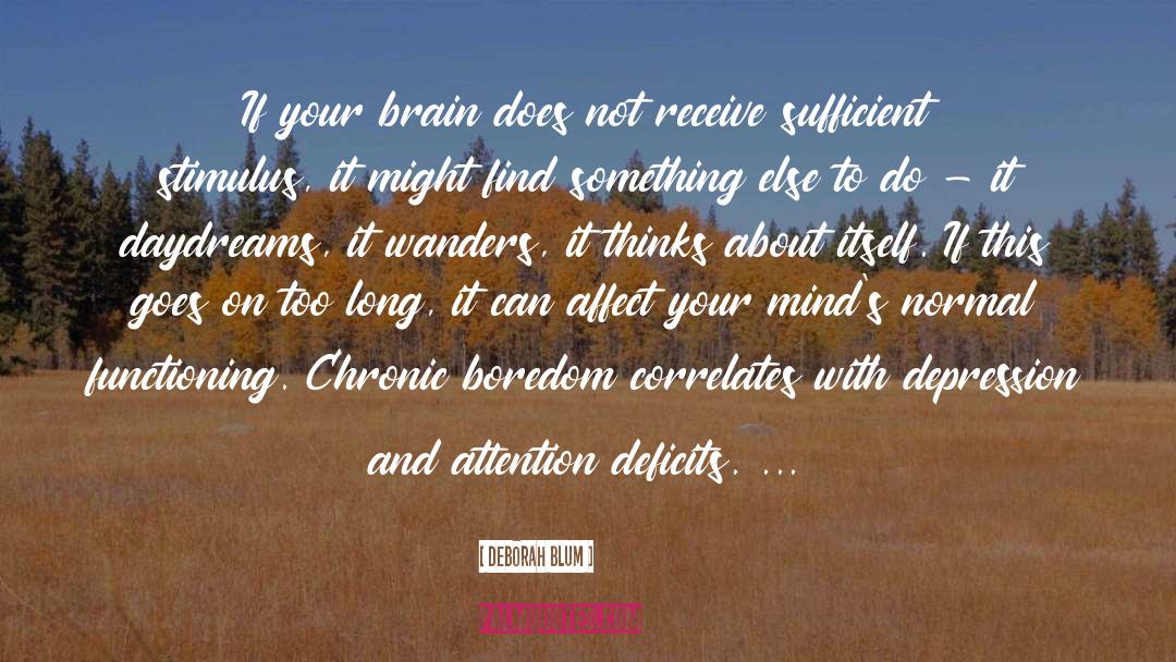 Brain Dead quotes by Deborah Blum