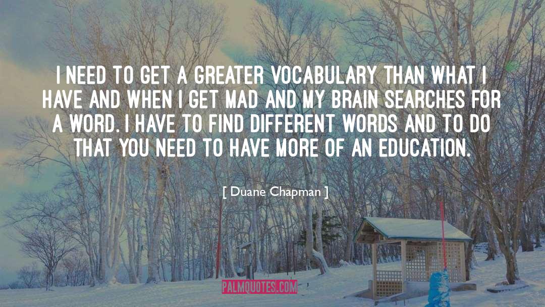 Brain Development quotes by Duane Chapman