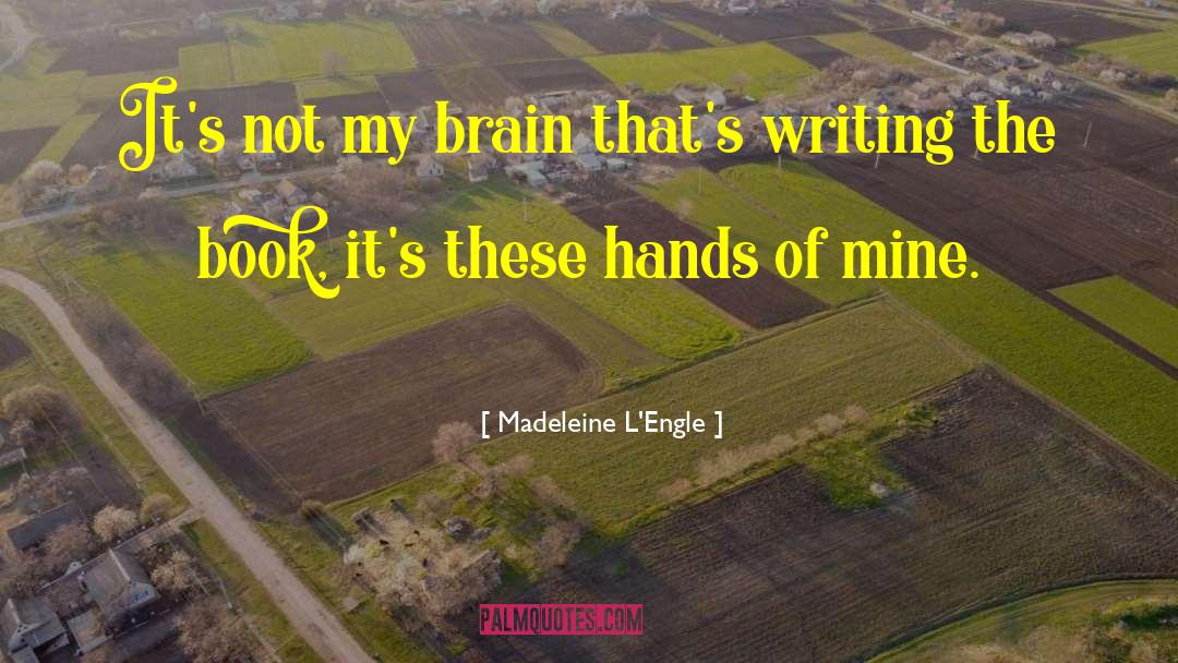 Brain Development quotes by Madeleine L'Engle