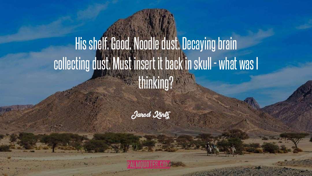 Brain Injury quotes by Jarod Kintz