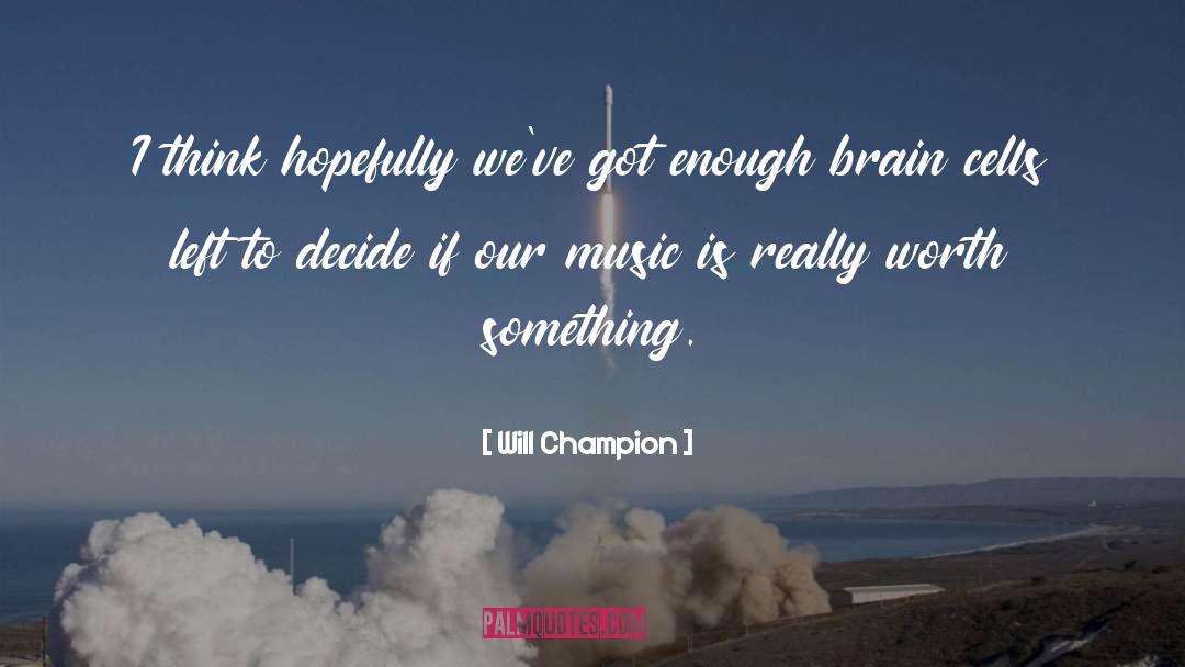 Brain Pictures quotes by Will Champion