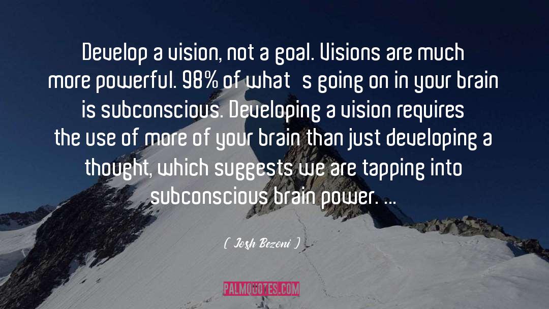 Brain Power quotes by Josh Bezoni