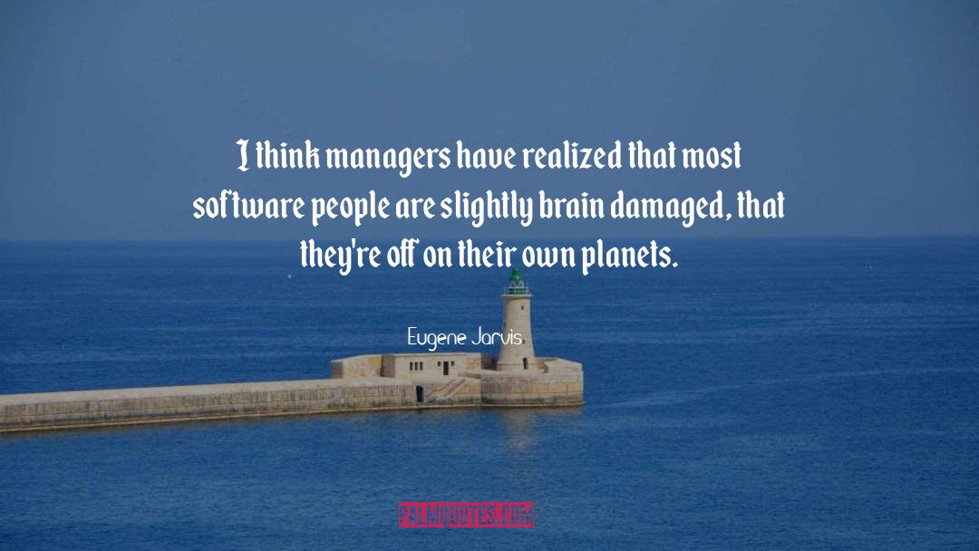 Brain Software quotes by Eugene Jarvis