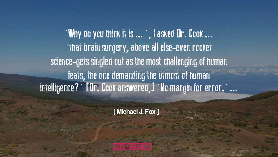 Brain Surgery quotes by Michael J. Fox