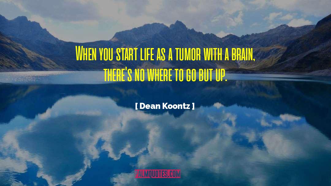 Brain Tumor Awareness quotes by Dean Koontz