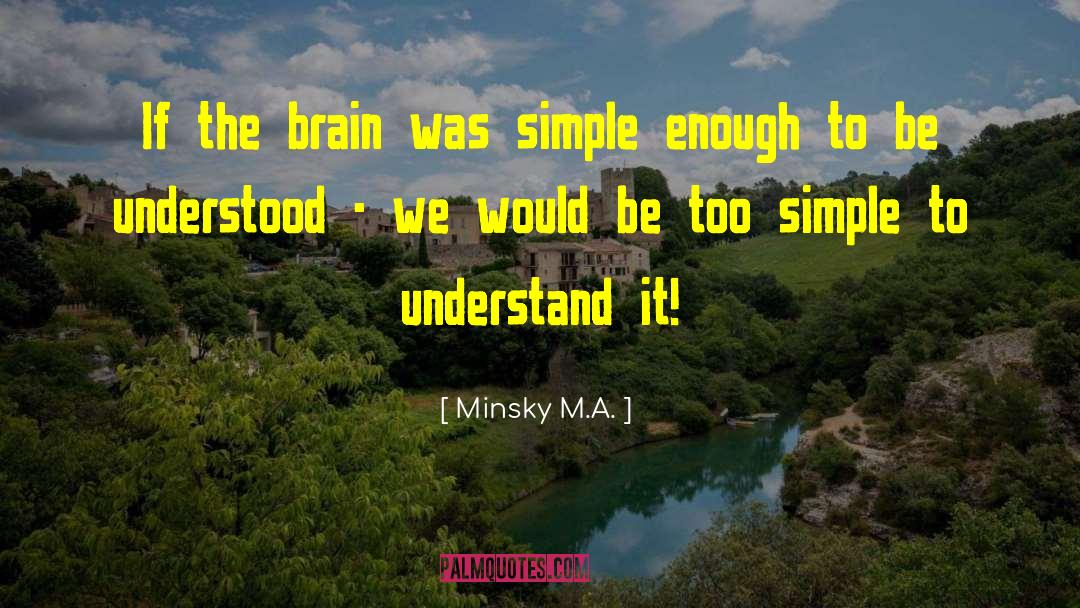 Brain Washing quotes by Minsky M.A.