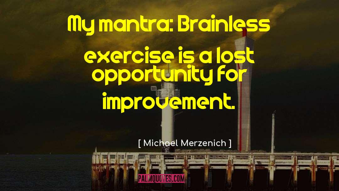 Brainless quotes by Michael Merzenich