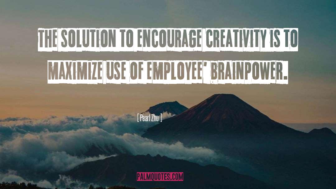 Brainpower quotes by Pearl Zhu